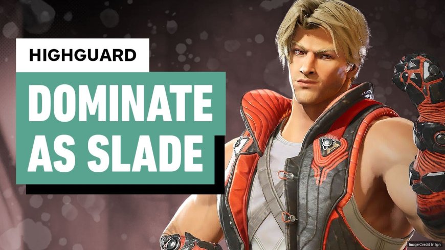Highguard - How to Play Slade: Abilities Breakdown, Perks, and Pro Tips